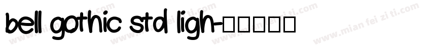 bell gothic std ligh字体转换